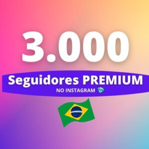 3000 Seguidores Brasileiros Premium Instagram