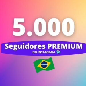 5000 Seguidores Brasileiros Premium Instagram
