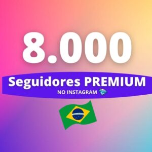 8000 Seguidores Brasileiros Premium Instagram
