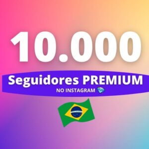 10000 Seguidores Brasileiros Premium Instagram