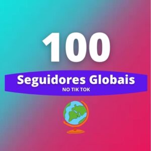 100 Seguidores Globais TikTok